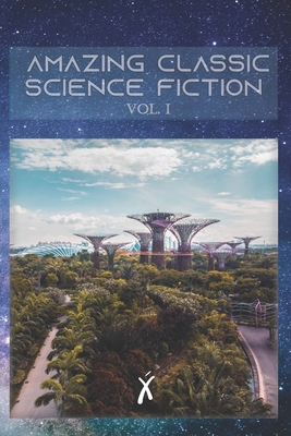 Amazing Classic Science Fiction Stories Vol I B09PW7LX3D Book Cover