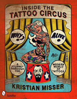 Inside the Tattoo Circus: A Journey Through the... 0764331450 Book Cover