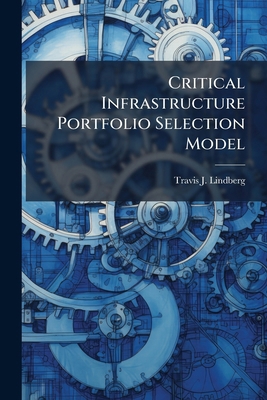 Critical Infrastructure Portfolio Selection Model 1025061489 Book Cover
