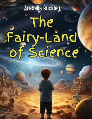 The Fairy-Land of Science 1835911374 Book Cover