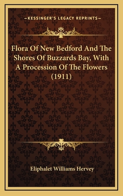 Flora of New Bedford and the Shores of Buzzards... 1164697803 Book Cover