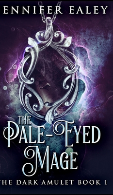 The Pale-Eyed Mage (The Dark Amulet Book 1) 1715749405 Book Cover