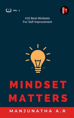 Mindset Matters: 10 Best Mindsets for Self Impr... B0CVL3HYB8 Book Cover