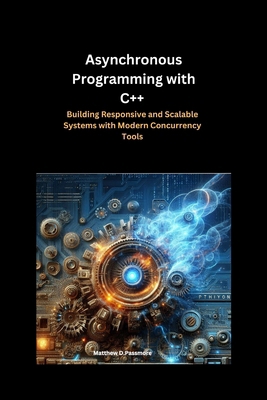 Asynchronous Programming with C++: Building Res... B0F8VCNMDN Book Cover