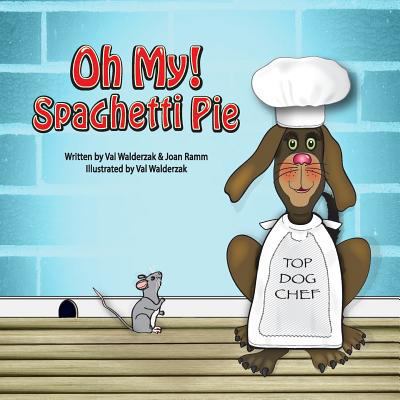 Oh My Spaghetti Pie 1986731685 Book Cover