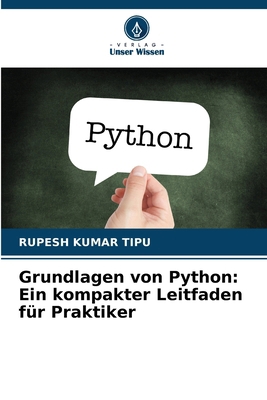 Grundlagen von Python: Ein kompakter Leitfaden ... [German] 6208378125 Book Cover