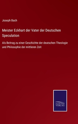Meister Eckhart der Vater der Deutschen Specula... [German] 3375037031 Book Cover