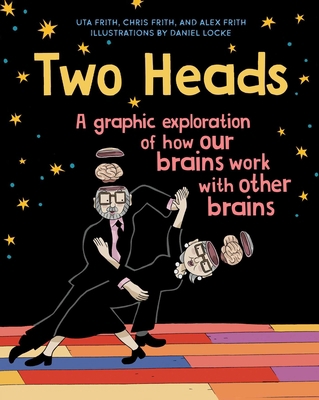 Two Heads: A Graphic Exploration of How Our Bra... 1501194070 Book Cover