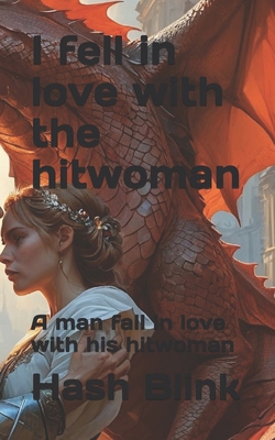 I fell in love with the hitwoman: A man fall in...            Book Cover