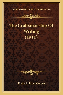 The Craftsmanship Of Writing (1911) 1165103338 Book Cover