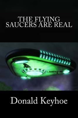 The Flying Saucers Are Real 1463575203 Book Cover