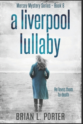 A Liverpool Lullaby: Large Print Edition [Large Print] B08DC63TR3 Book Cover