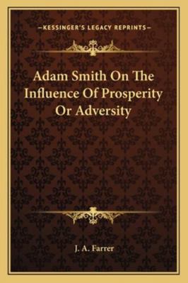 Adam Smith On The Influence Of Prosperity Or Ad... 1162834811 Book Cover