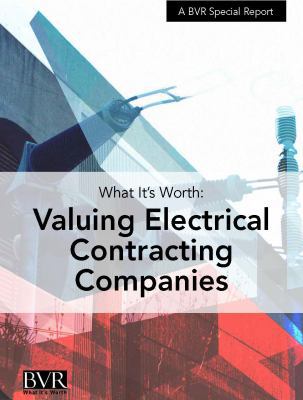 What It's Worth: Valuing Electrical Contracting... 1621501361 Book Cover