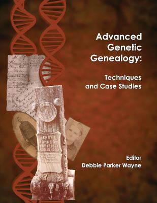 Advanced Genetic Genealogy: Techniques and Case... 1733694900 Book Cover