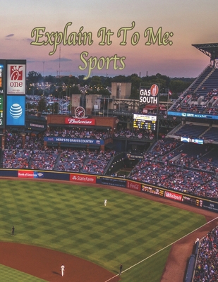 Explain It To Me: Sports B0C5YTQNWG Book Cover