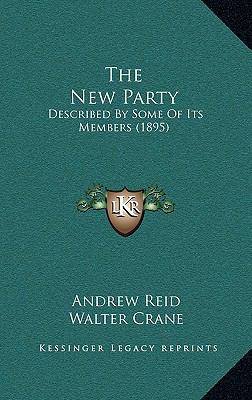 The New Party: Described by Some of Its Members... 1165215691 Book Cover