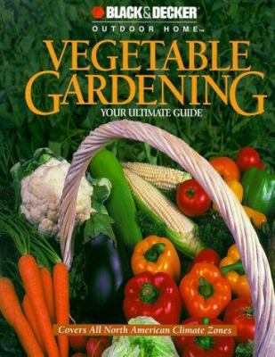 Vegetable Gardening: Your Ultimate Guide 0865734410 Book Cover