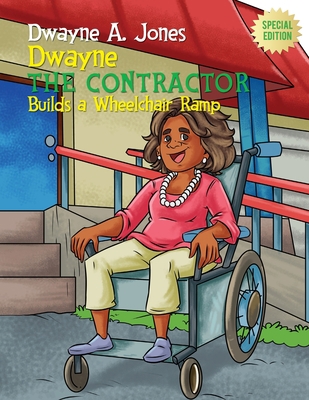 Dwayne the Contractor Builds a Wheelchair Ramp 1737406888 Book Cover