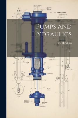 Pumps and Hydraulics: 01 1022229648 Book Cover