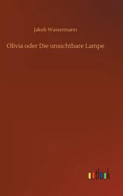 Olivia oder Die unsichtbare Lampe [German] 3732646246 Book Cover