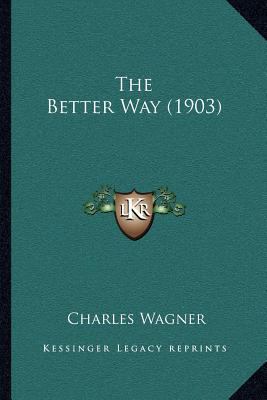 The Better Way (1903) 1164024884 Book Cover