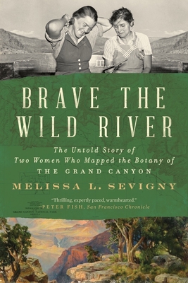 Brave the Wild River: The Untold Story of Two W... 1324076119 Book Cover