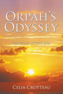 Orpah's Odyssey: The Other Sister's Saga 1543479332 Book Cover