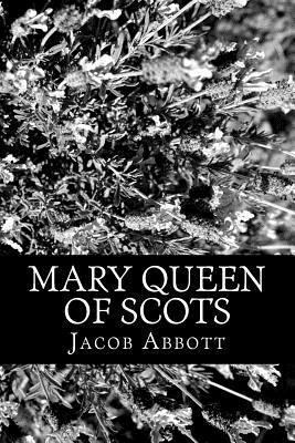 Mary Queen of Scots 147005468X Book Cover