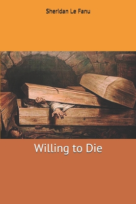 Willing to Die 170333843X Book Cover