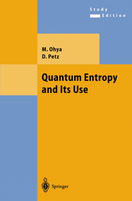 Quantum Entropy and Its Use 3540548815 Book Cover