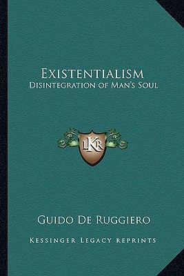 Existentialism: Disintegration of Man's Soul 1162749377 Book Cover