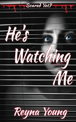 He's Watching Me: Scared Yet? Slasher Series B0CR192KM5 Book Cover
