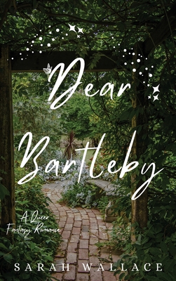 Dear Bartleby: A Queer Fantasy Romance 1964556074 Book Cover