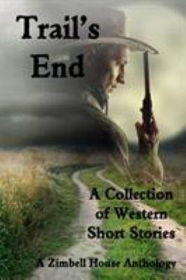 Trail's End: A Collection of Western Short Stories 1947210521 Book Cover