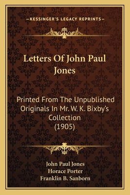 Letters Of John Paul Jones: Printed From The Un... 1163888311 Book Cover