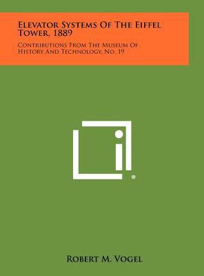 Elevator Systems Of The Eiffel Tower, 1889: Con... 1258372843 Book Cover
