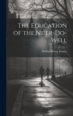 The Education of the Ne'er-do-well 102078122X Book Cover