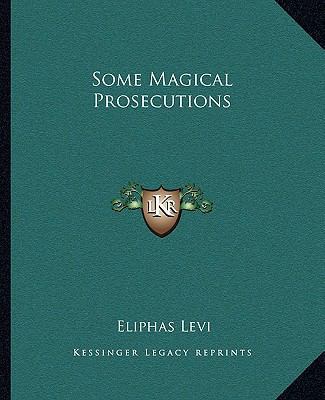 Some Magical Prosecutions 1162853255 Book Cover