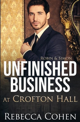 Unfinished Business at Crofton Hall: Robin & Simon B0CSCT7Q87 Book Cover