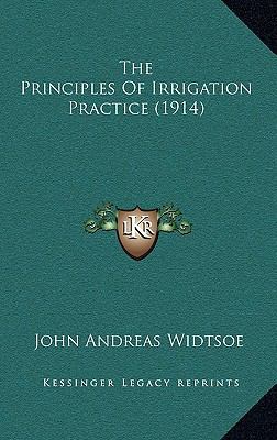 The Principles Of Irrigation Practice (1914) 116524134X Book Cover