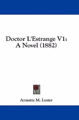 Doctor L'Estrange V1: A Novel (1882) 1436939364 Book Cover