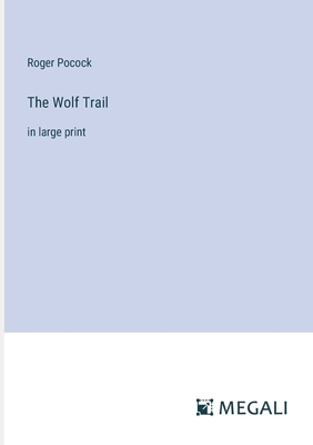 The Wolf Trail: in large print 3387309864 Book Cover