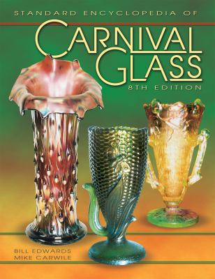 Standard Encyclopedia of Carnival Glass 1574322729 Book Cover