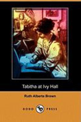 Tabitha at Ivy Hall (Dodo Press) 1409911675 Book Cover