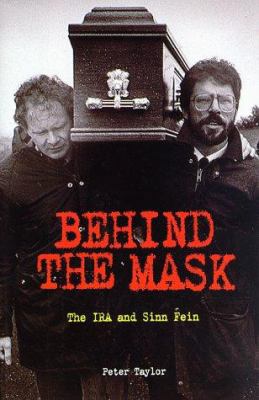 Behind The Mask: The IRA and Sinn Fein 157500061X Book Cover