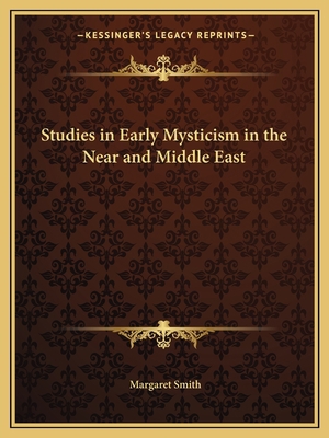 Studies in Early Mysticism in the Near and Midd... 1162597356 Book Cover