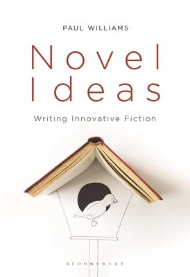 Novel Ideas: Writing Innovative Fiction 1352008483 Book Cover