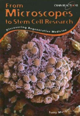 From Microscopes to Stem Cell Research: Discove... 1403488363 Book Cover