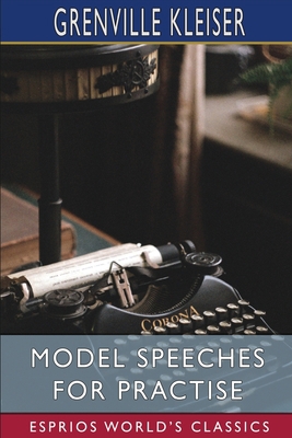 Model Speeches for Practise (Esprios Classics) B09VRQ35BF Book Cover